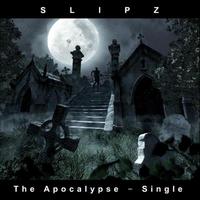 Slipz - The Apocalypse