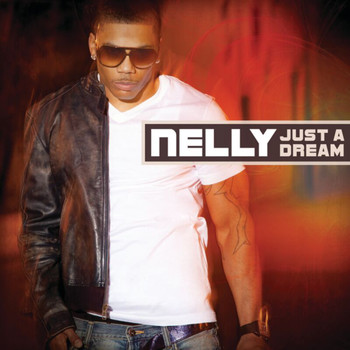 Nelly - Just A Dream (Explicit)
