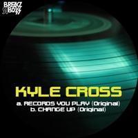 Kyle Cross - Records You Play - EP