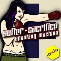 Spanking Machine - Suffer & Sacrifice