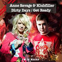 Anne Savage & Klubfiller - Dirty Dayz / Get Ready
