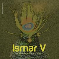Ismar V - Midnight / Please Me