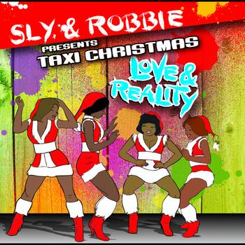 Sly & Robbie - Sly & Robbie Presents Taxi Christmas - Love & Reality