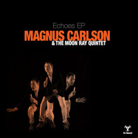 Magnus Carlson - Echoes EP
