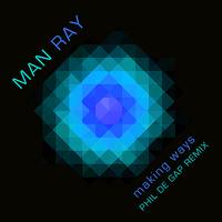 Man Ray - Making Ways - Phil De Gap Remix