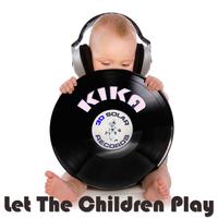 Kika - Let The Children Play