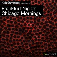 Kirk Summers - Frankfurt Nights Chicago Mornings