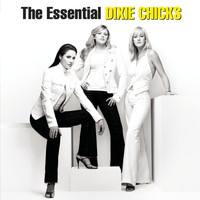 The Chicks - The Essential The Chicks