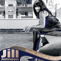 Jill Johnson - Stumble And Fade Away