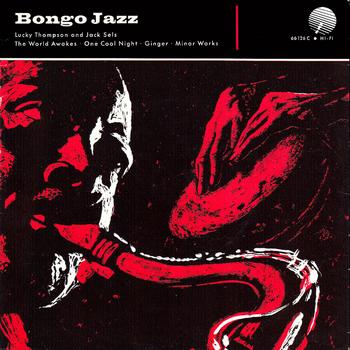 Lucky Thompson and The Jack Sels Sextet - Bongo Jazz
