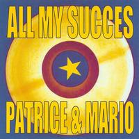 Patrice & Mario - All My Succes