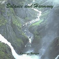 George Bolger - Balance and Harmony