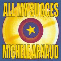 Michèle Arnaud - All My Succes