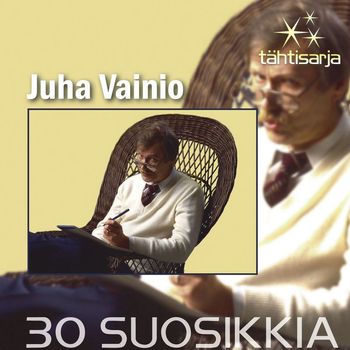 Juha Vainio - Tähtisarja - 30 Suosikkia