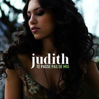 Judith - Te Passe Pas De Moi
