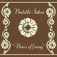 Boddhi Satva - Bria's Offering