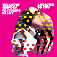 The Count & Sinden featuring Bashy - Addicted To You (Remixes 1)