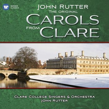John Rutter - The original Carols from Clare