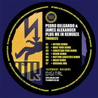 Pedro Delgardo & James Alexander - Plug me In Remixes