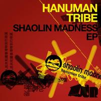 Hanuman Tribe - Shaolin Madness EP