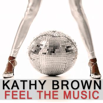 Kathy Brown - Feel the Music
