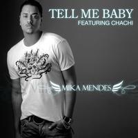 Mika Mendes - Tell Me Baby