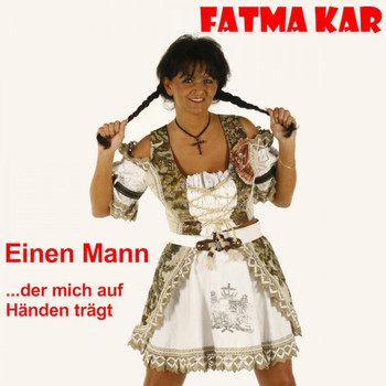 Fatma Kar - Einen Mann Der Mich Auf Händen Trägt (Radio Version)