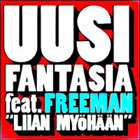 Uusi Fantasia feat. Freeman - Liian Myöhään (feat.freeman)
