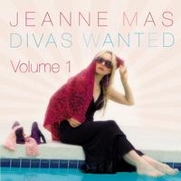 Jeanne Mas - Divas Wanted, Vol. 1