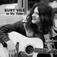 Kurt Vile - In My Time