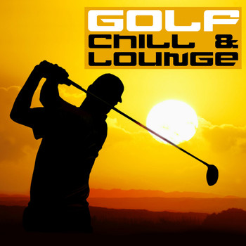Various Artists - Golf Chill & Lounge, Vol.01