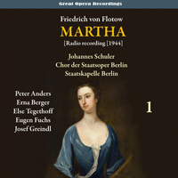 Peter Anders - Flotow - Martha [Radio recording 1944], Vol. 1