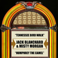 Jack Blanchard & Misty Morgan - Tennessee Bird Walk / Humphrey The Camel