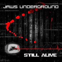 Jaws Underground - Still Alive