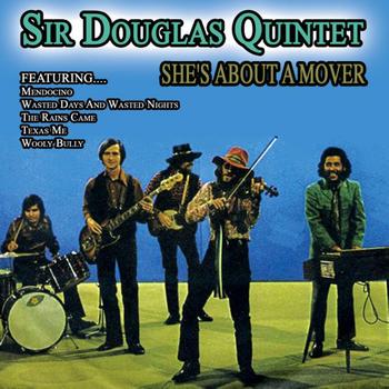 Sir Douglas Quintet - She's About A Mover