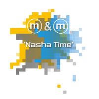 M & M - Nasha Time