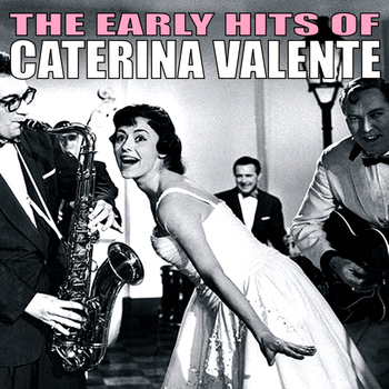 Caterina Valente - The Early Hits of Caterina Valente