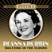 Deanna Durbin - Forever Gold - Waltzing In The Cloulds