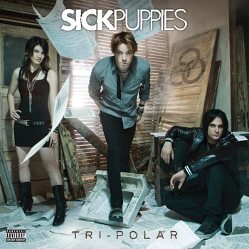 Sick Puppies - Tri-polar (Explicit)
