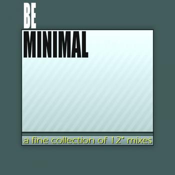 Various Artists - Be Minimal (A Fine Collection of 12' Mixes)