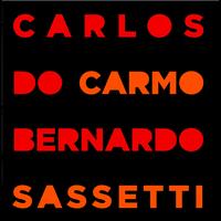 Carlos Do Carmo, Bernardo Sassetti - Carlos do Carmo Bernardo Sassetti