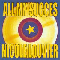 Nicole Louvier - All My Succes