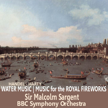 BBC Symphony Orchestra - Handel: Water Music & Music for the Royal Fireworks