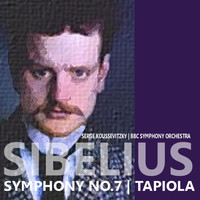 BBC Symphony Orchestra - Sibelius: Symphony No. 7 in C Major, Op. 105 & Tapiola - Symphony Poem, Op. 112