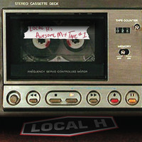 Local H - Local H's Awesome Mix Tape #1