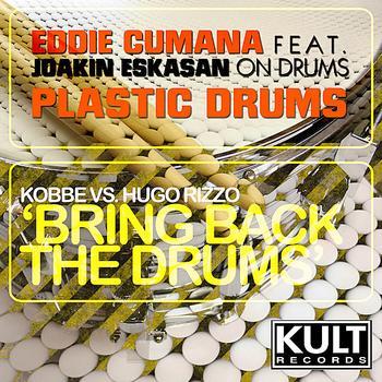 Eddie Cumana - Kult Records Presents: Plastic Drums vs Bring Back The Drums (Plastic Drums Part 3)