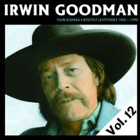 Irwin Goodman - Vain elämää - Kootut levytykset Vol. 12