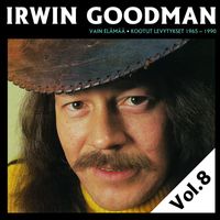 Irwin Goodman - Vain elämää - Kootut levytykset Vol. 8