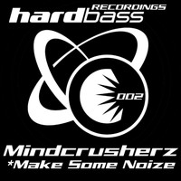 Mindcrusherz - Make Some Noize