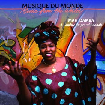 Mah Damba - À l'ombre du grand baobab (Music from the World)